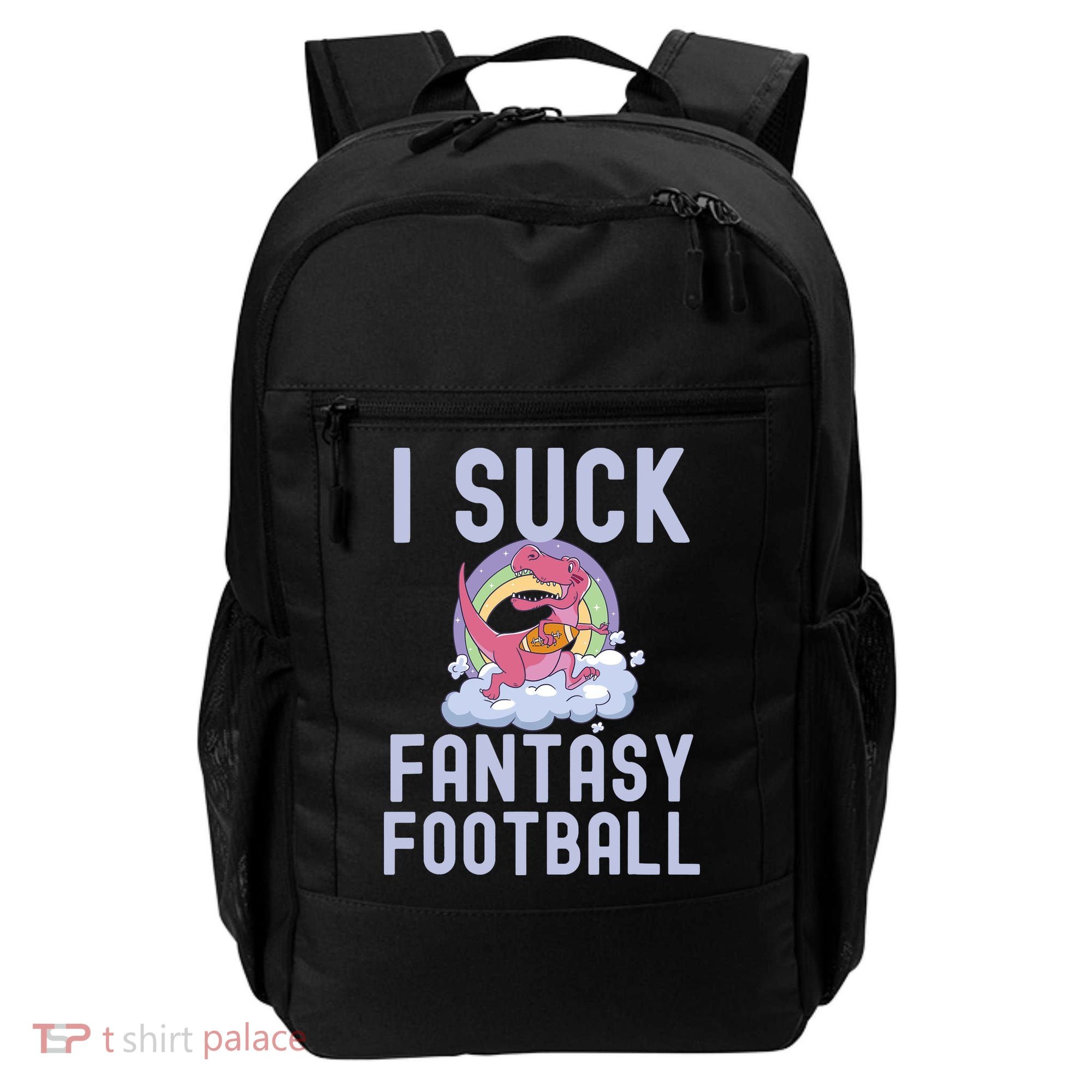 I SUCK AT FANTASY FOOTBALL TREX RAINBOW LOSER Backpack