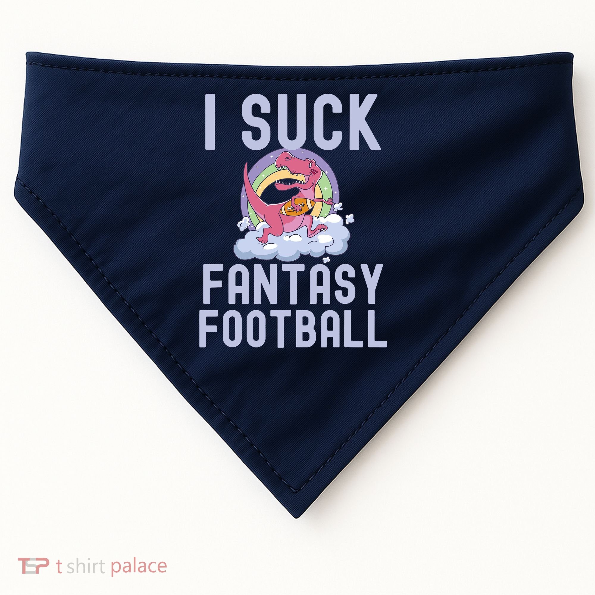 I SUCK AT FANTASY FOOTBALL TREX RAINBOW LOSER USA-Made Doggie Bandana