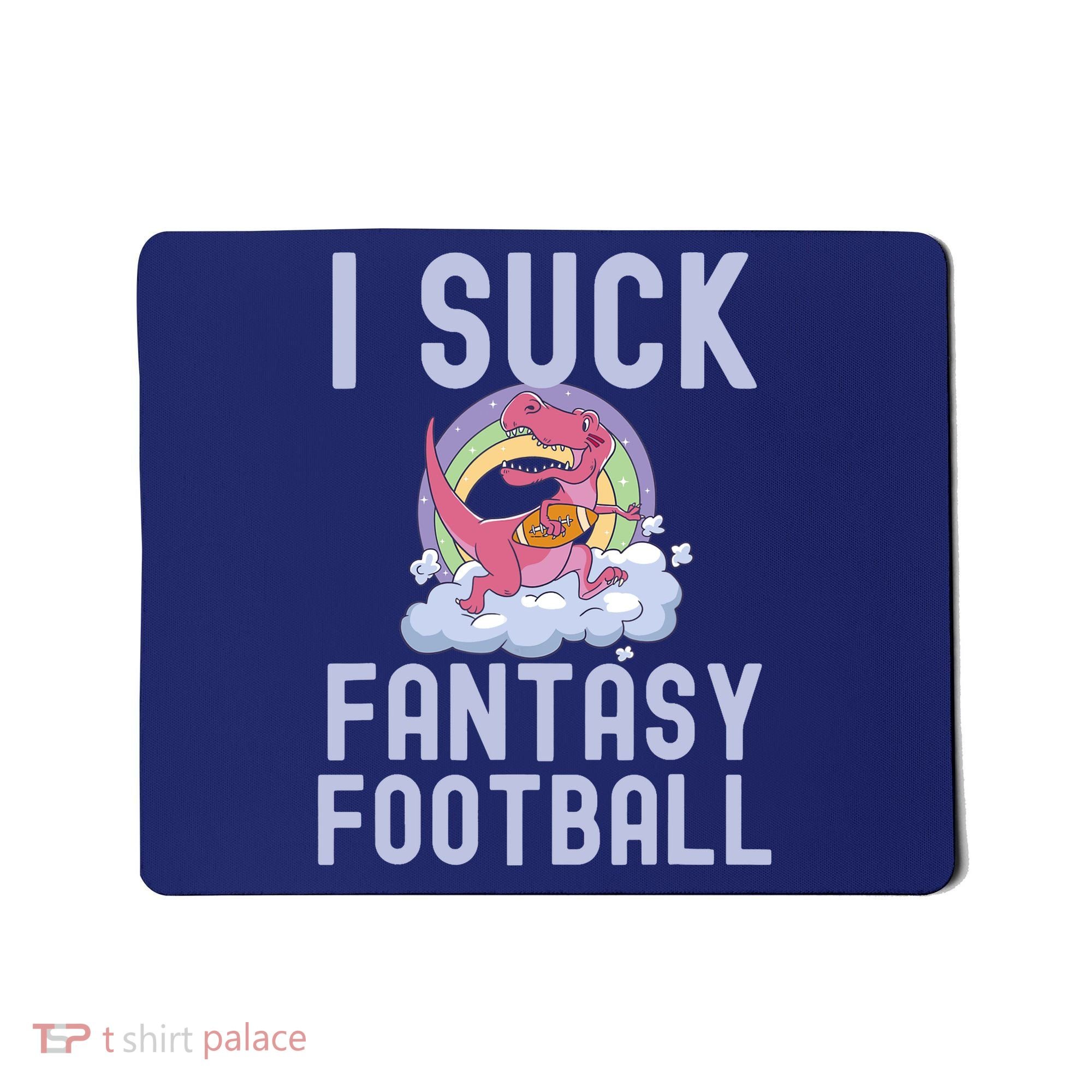 I SUCK AT FANTASY FOOTBALL TREX RAINBOW LOSER Mousepad