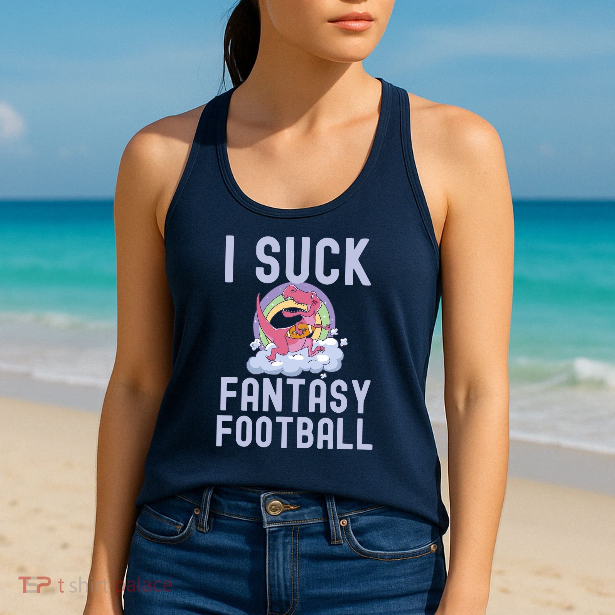 I SUCK AT FANTASY FOOTBALL TREX RAINBOW LOSER Women's Tank Top
