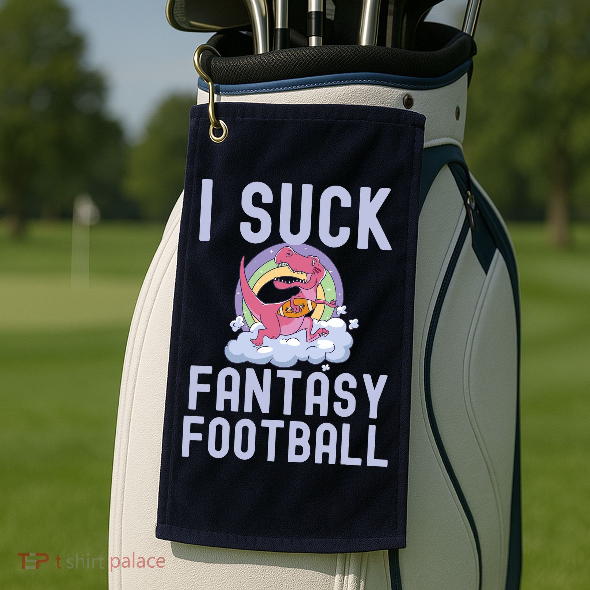 I SUCK AT FANTASY FOOTBALL TREX RAINBOW LOSER Golf Towel