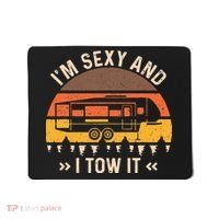 Im Sexy And I Tow It Im Sexy And I Tow It Camping RV Mousepad thumb 0
