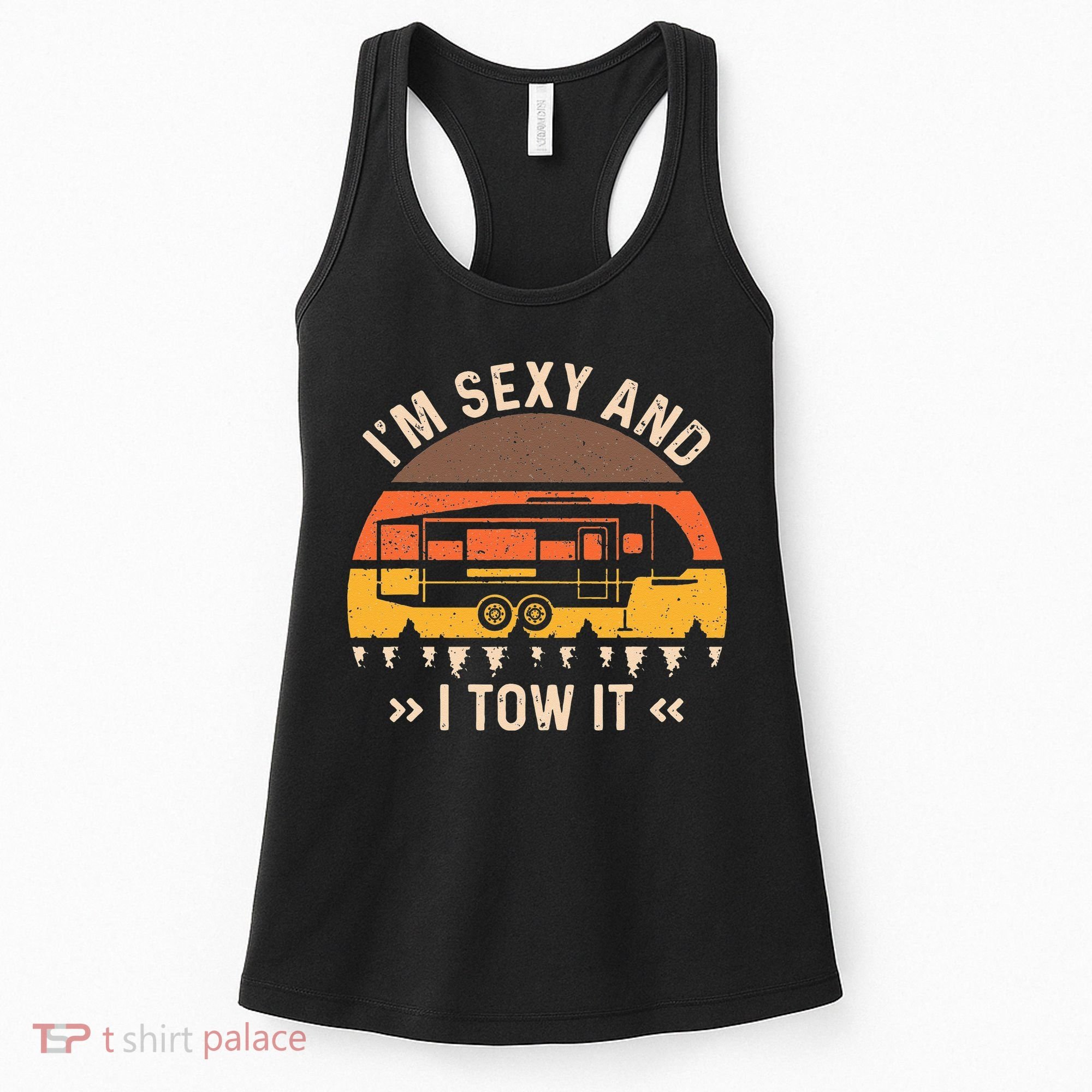 Im Sexy And I Tow It Im Sexy And I Tow It Camping RV Women's Tank Top