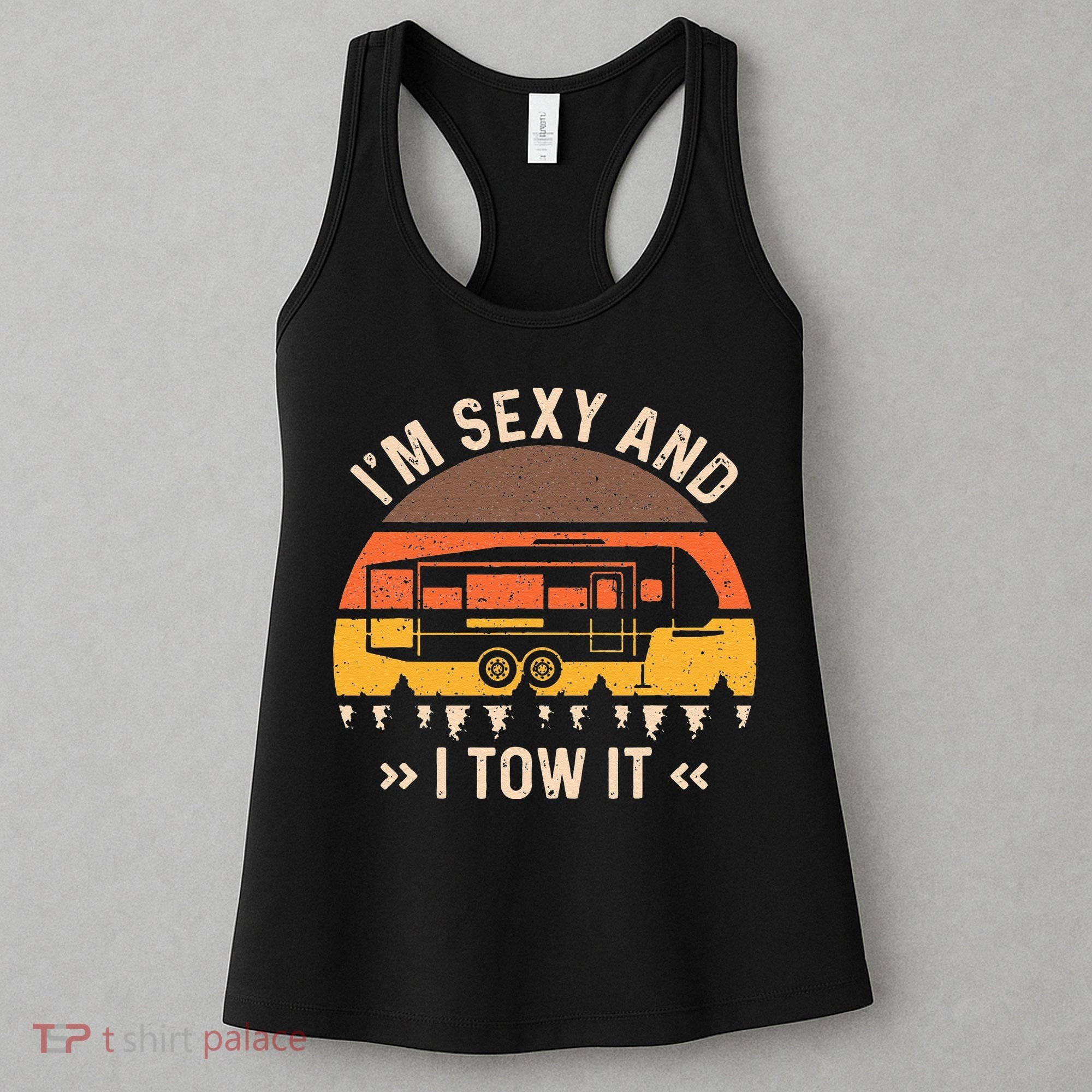 Im Sexy And I Tow It Im Sexy And I Tow It Camping RV Women's Tank Top