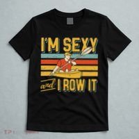 I'm Sexy And I Row It Canoeing Rowing Kayak Fishing Kayaking T-Shirt thumb 5