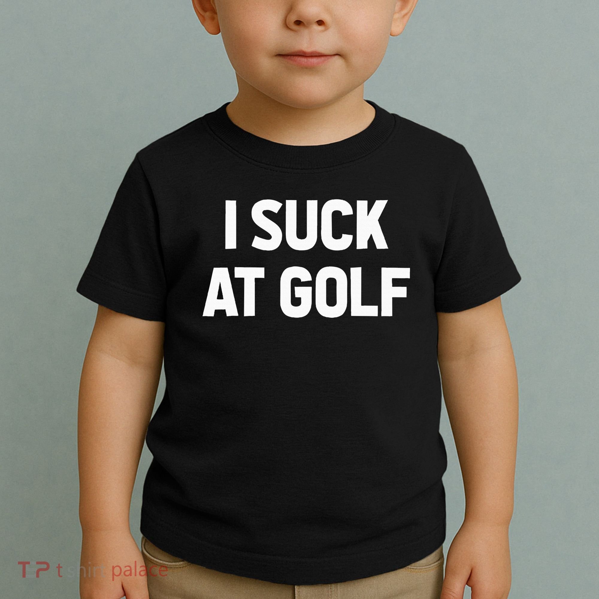 I Suck At Golf Sarcastic Loser Golfers Friend Funny Golfing Toddler T-Shirt
