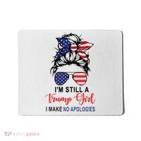 Im Still A Trump Girl Make No Apologies Patriotic American Mousepad thumb 0