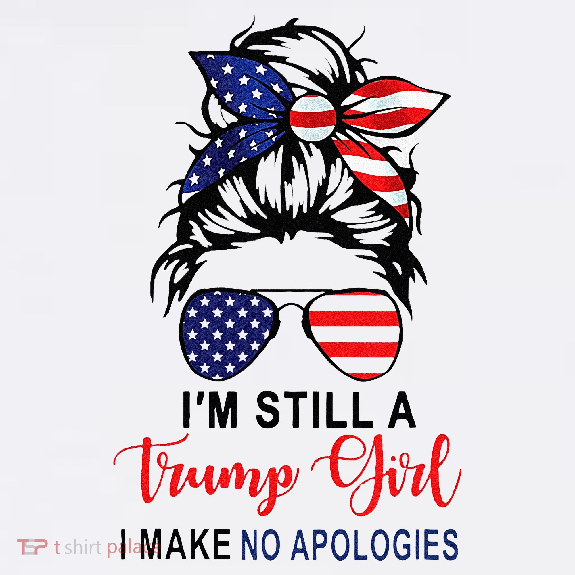 Im Still A Trump Girl Make No Apologies Patriotic American Women's Tank Top
