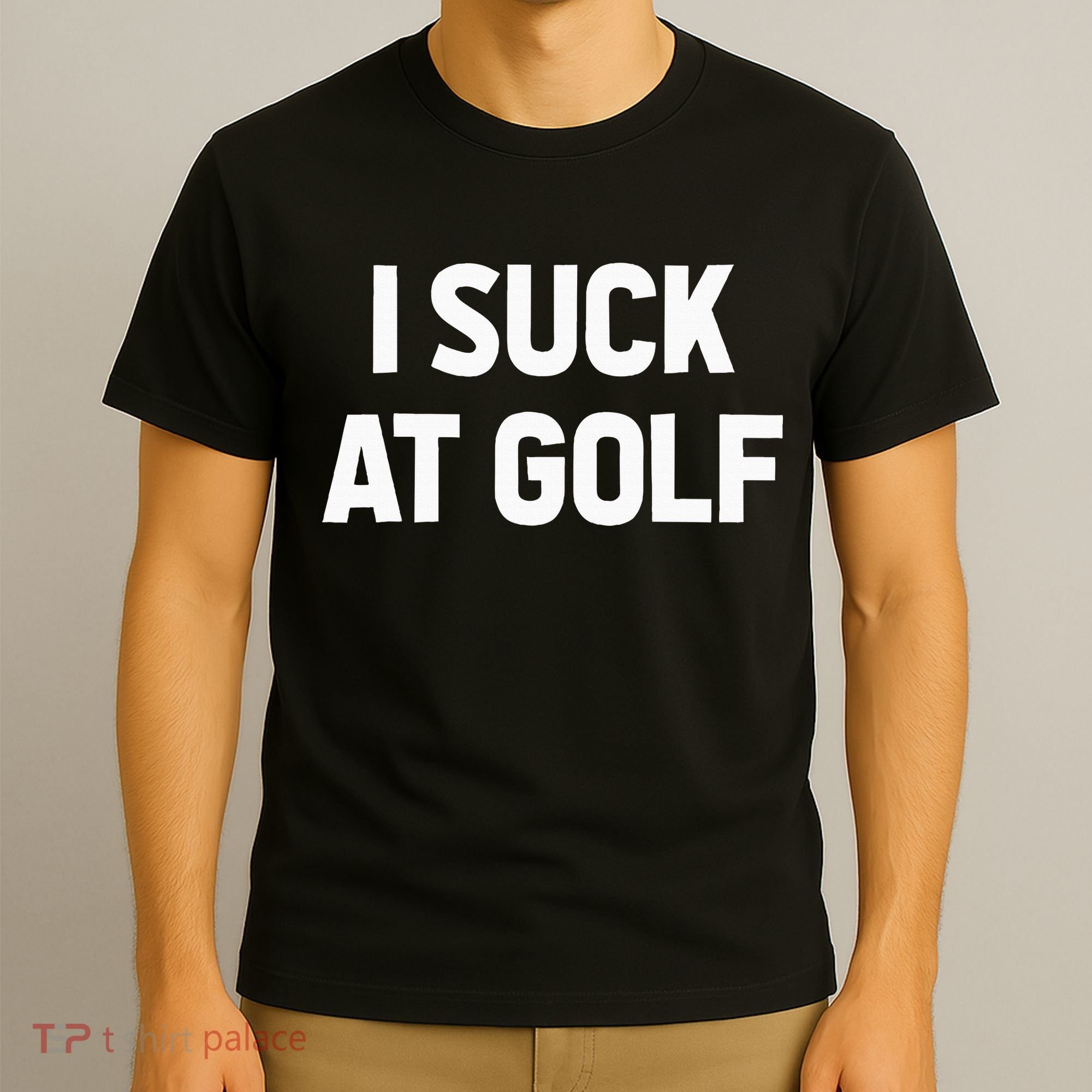 I Suck At Golf Sarcastic Loser Golfers Friend Funny Golfing T-Shirt