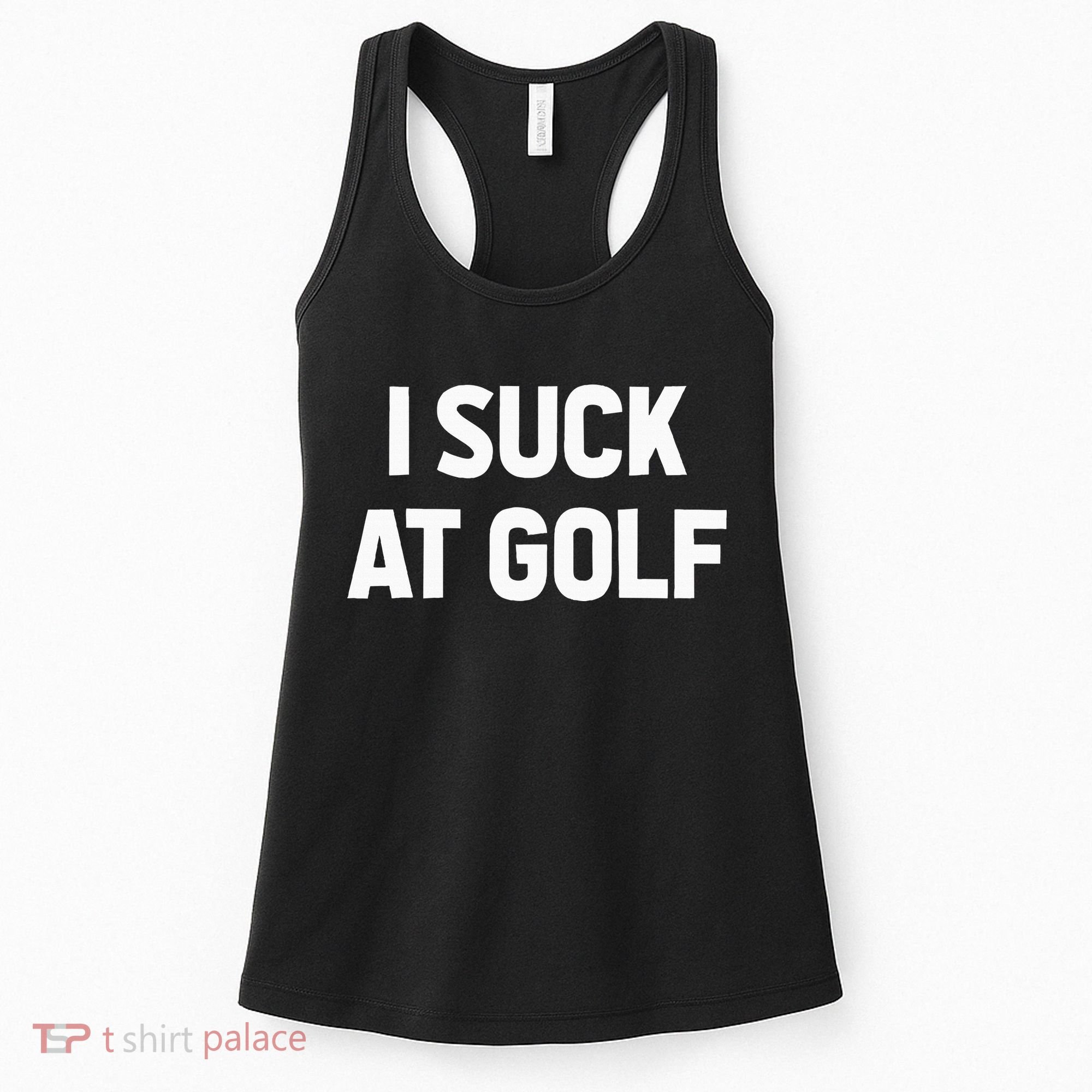 I Suck At Golf Sarcastic Loser Golfers Friend Funny Golfing Women's Tank Top