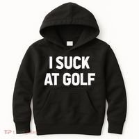I Suck At Golf Sarcastic Loser Golfers Friend Funny Golfing Kids Hoodie thumb 0