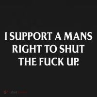 I Support A Mans Right To Shut The Fuck Up Baby Bodysuit thumb 2