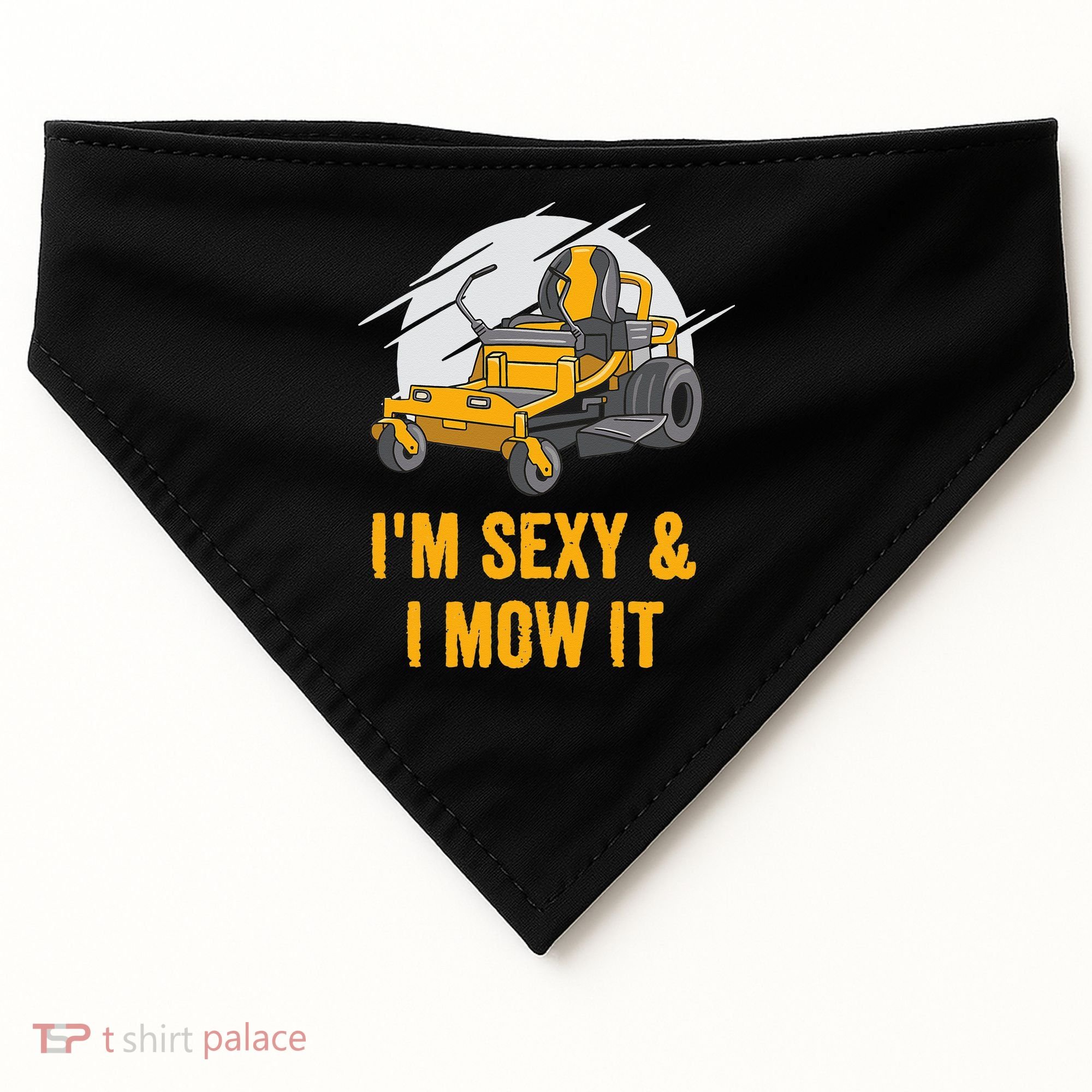 I'm Sexy and I Mow It Funny Ride On Lawn Mower Landscaping USA-Made Doggie Bandana
