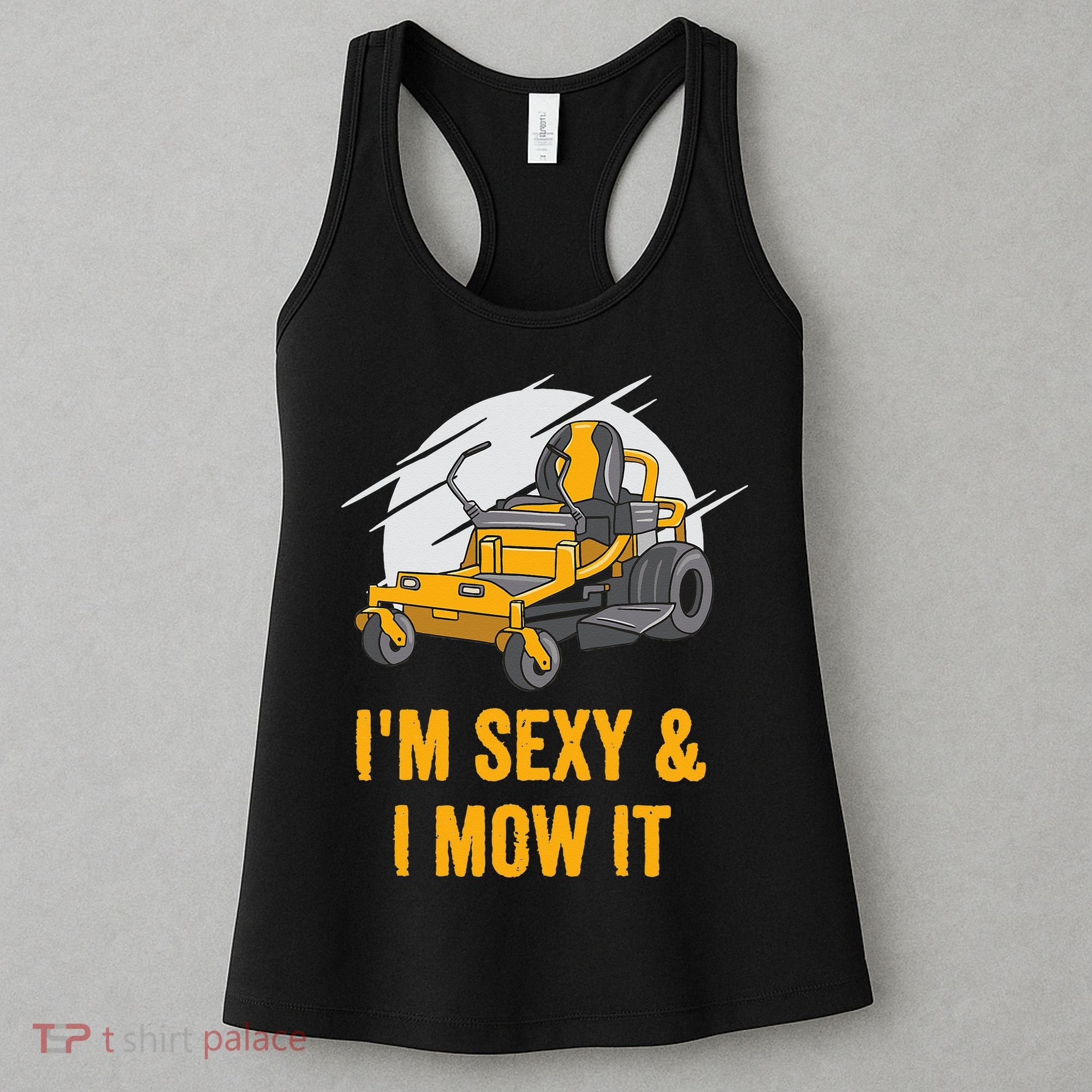 I'm Sexy and I Mow It Funny Ride On Lawn Mower Landscaping Women's Tank Top