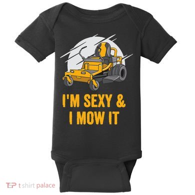 I'm Sexy and I Mow It Funny Ride On Lawn Mower Landscaping Baby Bodysuit