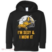 I'm Sexy and I Mow It Funny Ride On Lawn Mower Landscaping Toddler Hoodie thumb 0