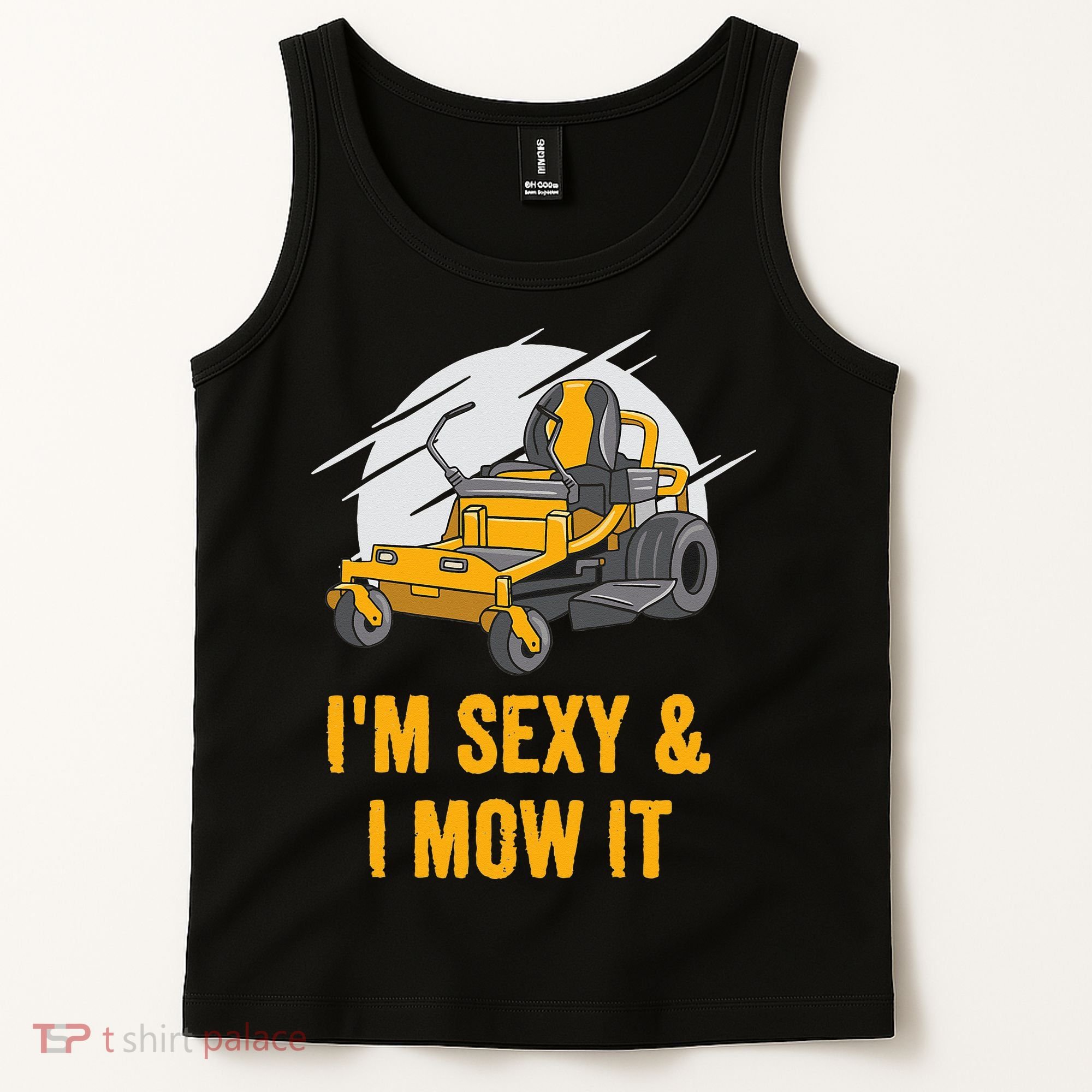 I'm Sexy and I Mow It Funny Ride On Lawn Mower Landscaping Tank Top