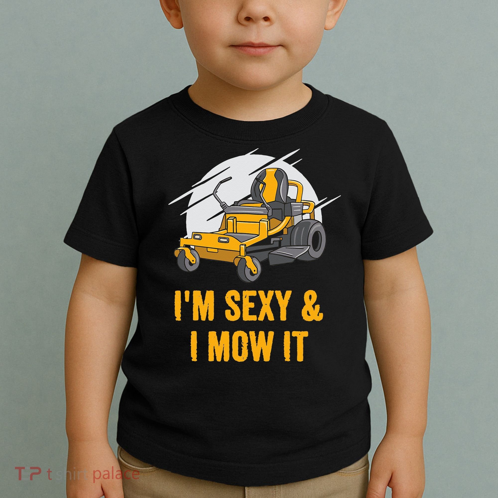 I'm Sexy and I Mow It Funny Ride On Lawn Mower Landscaping Toddler T-Shirt
