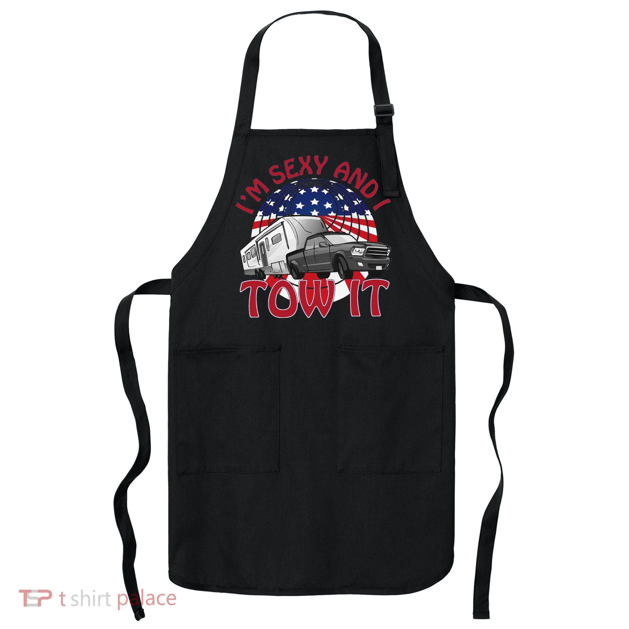 I'm Sexy and I Tow It 5th wheel USA Flag Sunset camping Apron