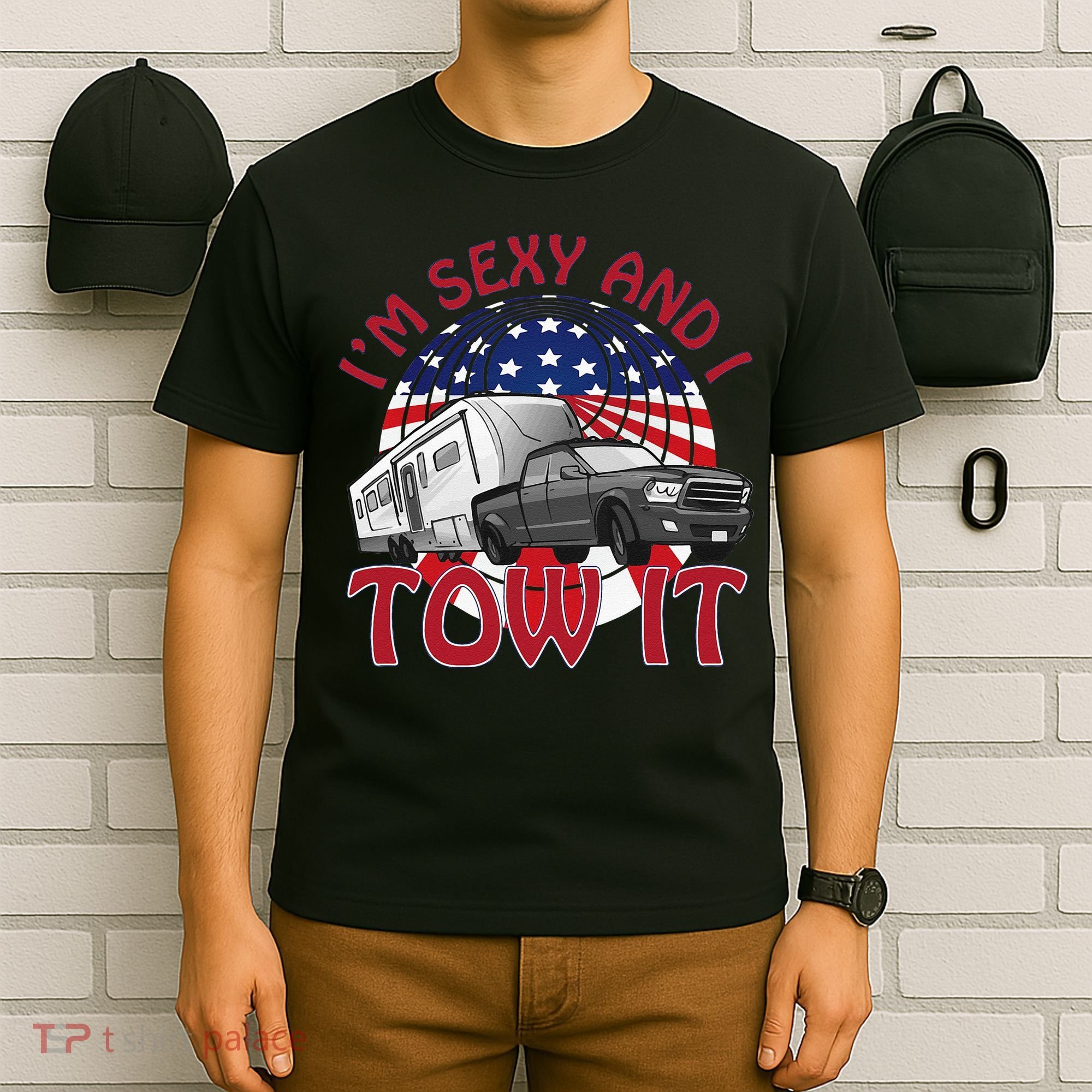 I'm Sexy and I Tow It 5th wheel USA Flag Sunset camping T-Shirt