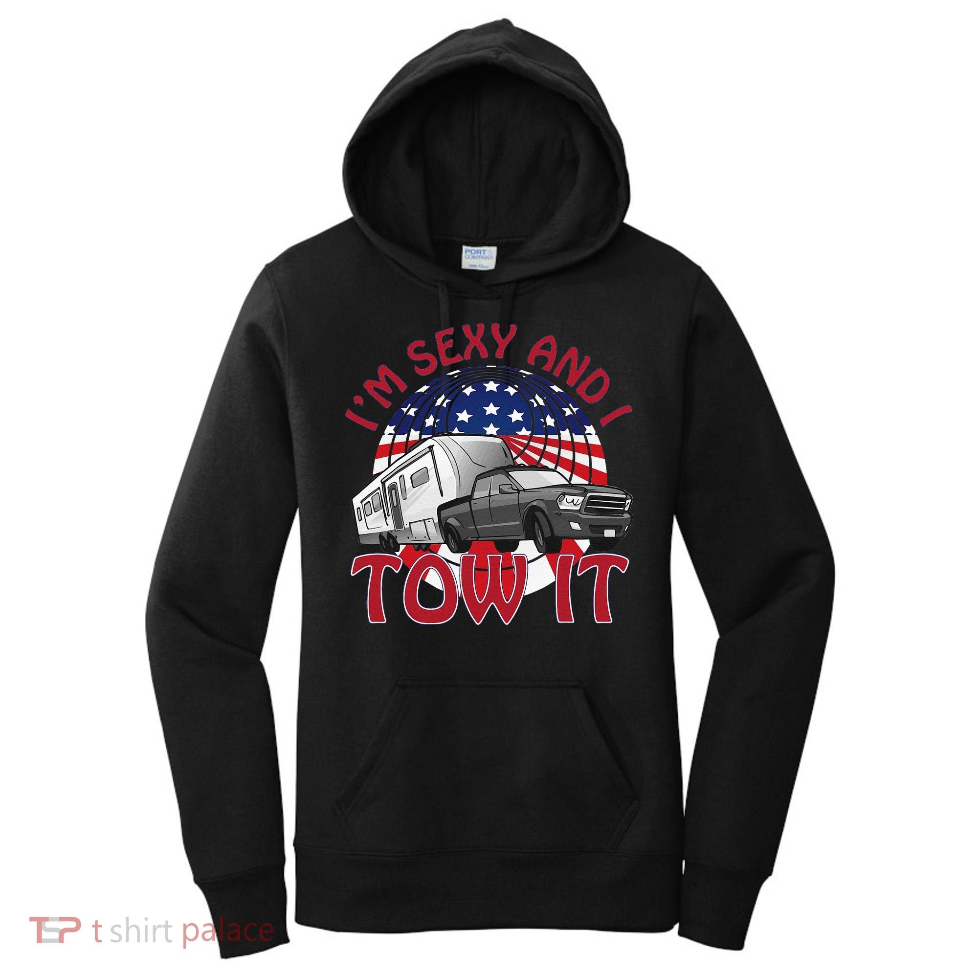 I'm Sexy and I Tow It 5th wheel USA Flag Sunset camping Women's Hoodie