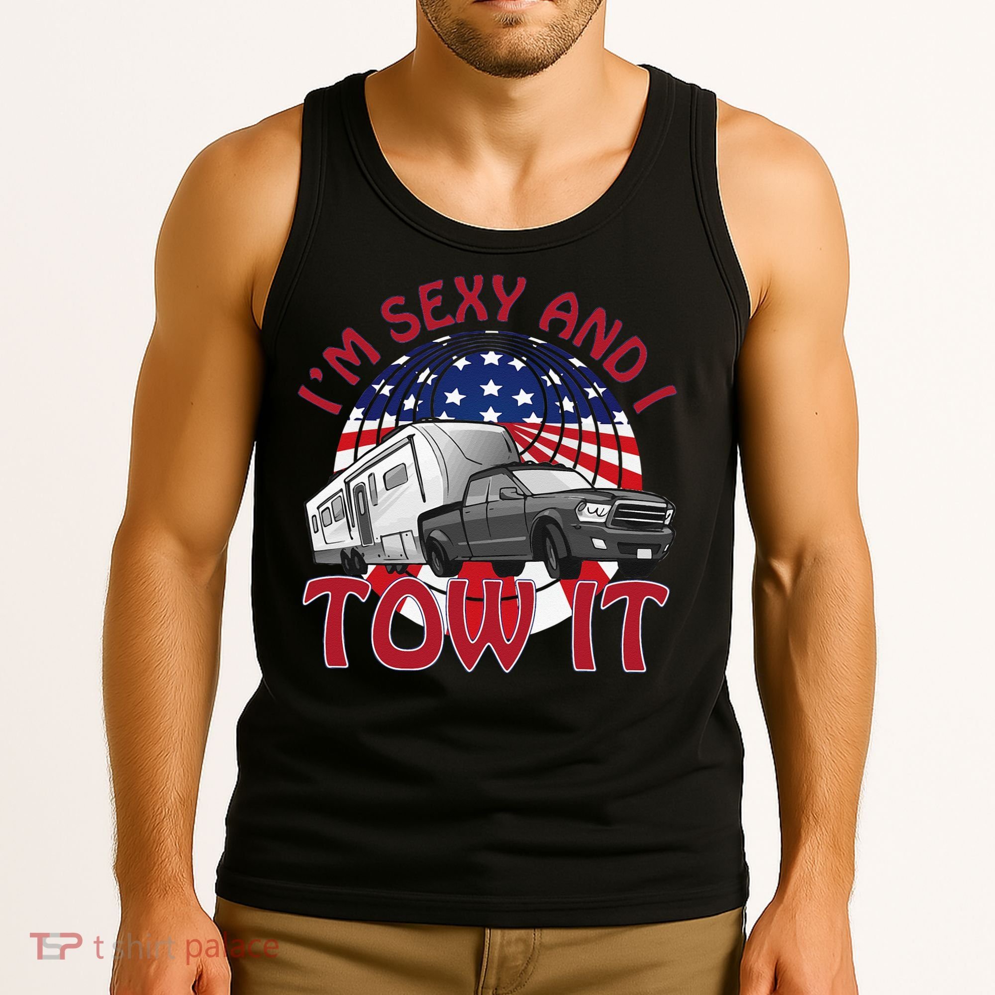 I'm Sexy and I Tow It 5th wheel USA Flag Sunset camping Tank Top