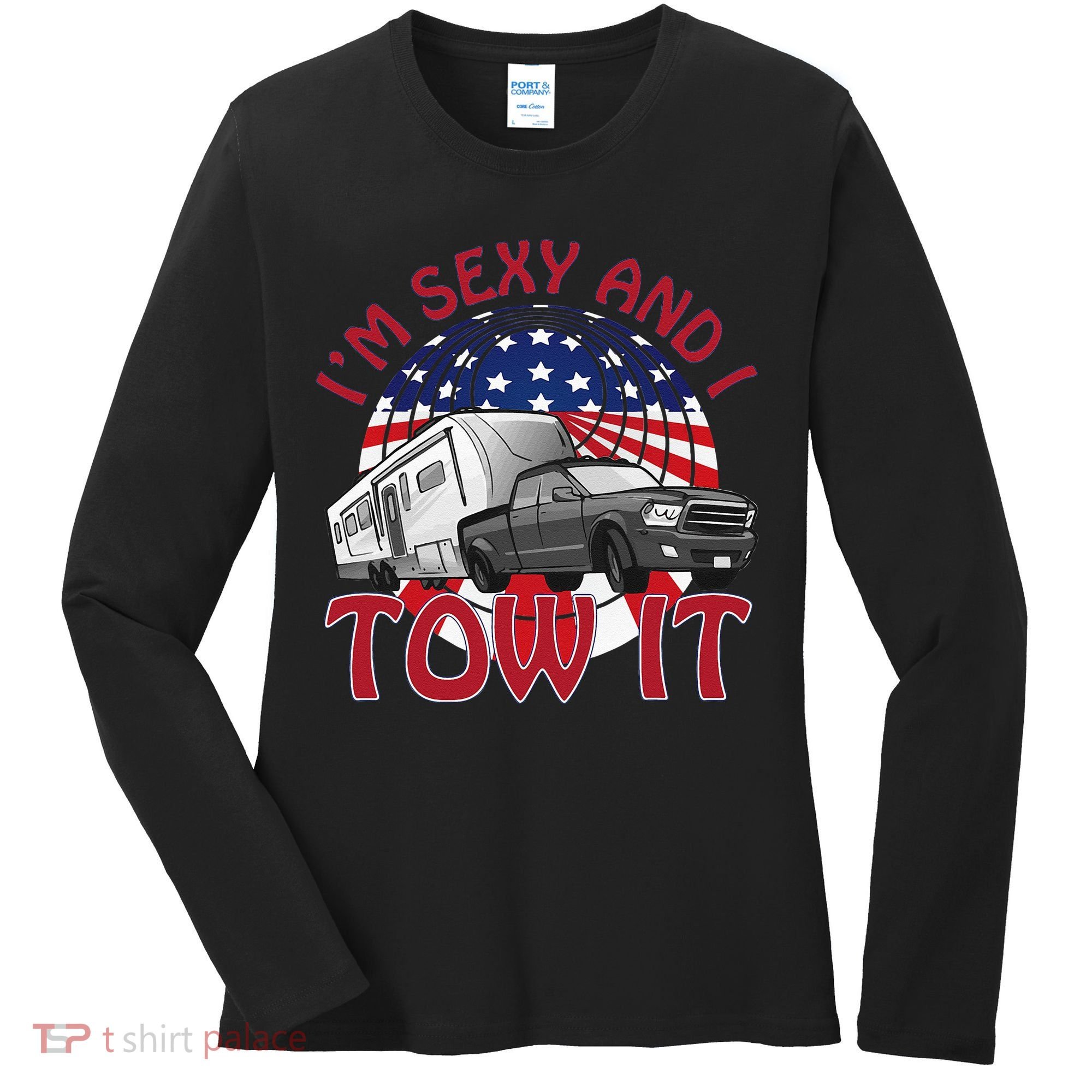 I'm Sexy and I Tow It 5th wheel USA Flag Sunset camping Women's Long Sleeve Shirt