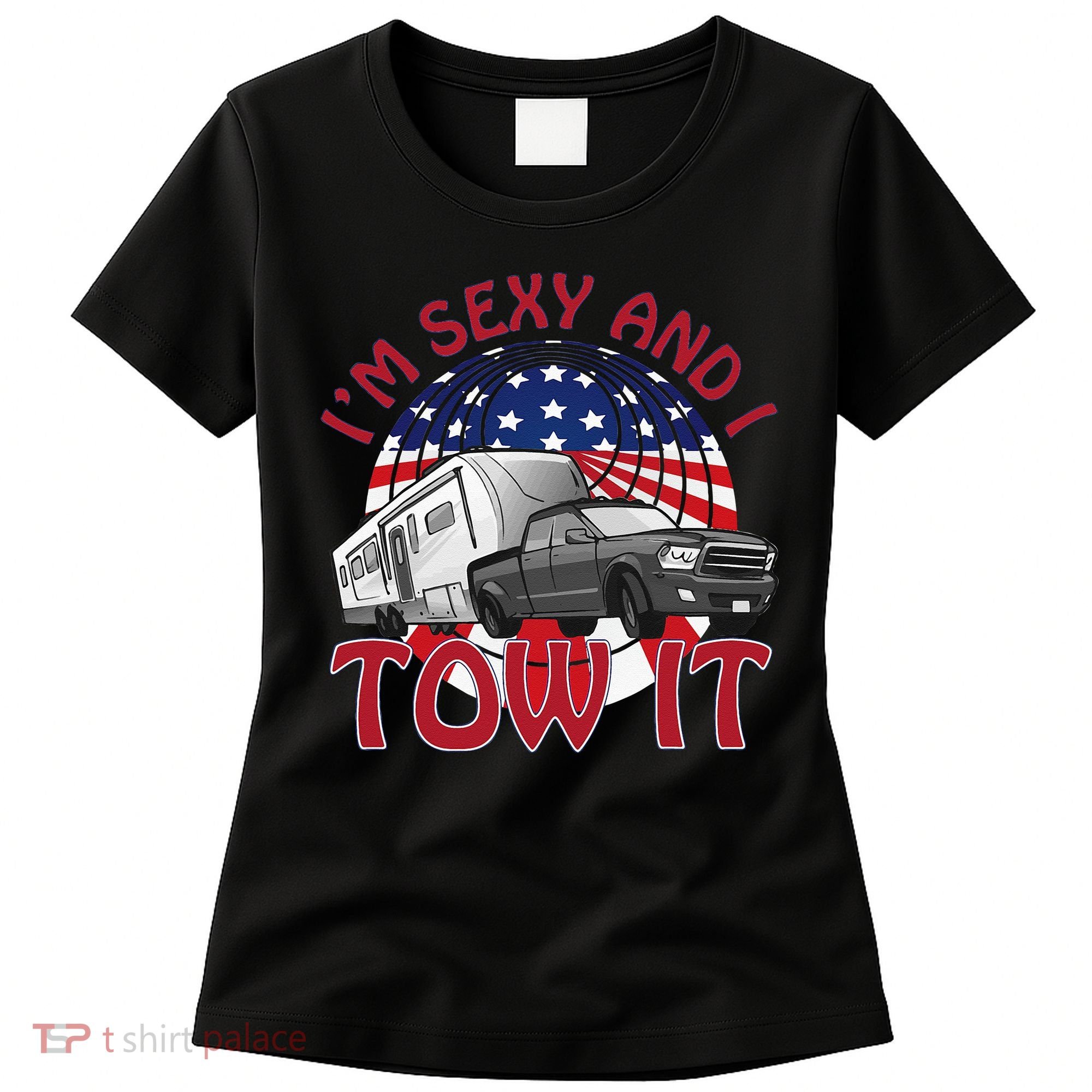 I'm Sexy and I Tow It 5th wheel USA Flag Sunset camping Women's T-Shirt