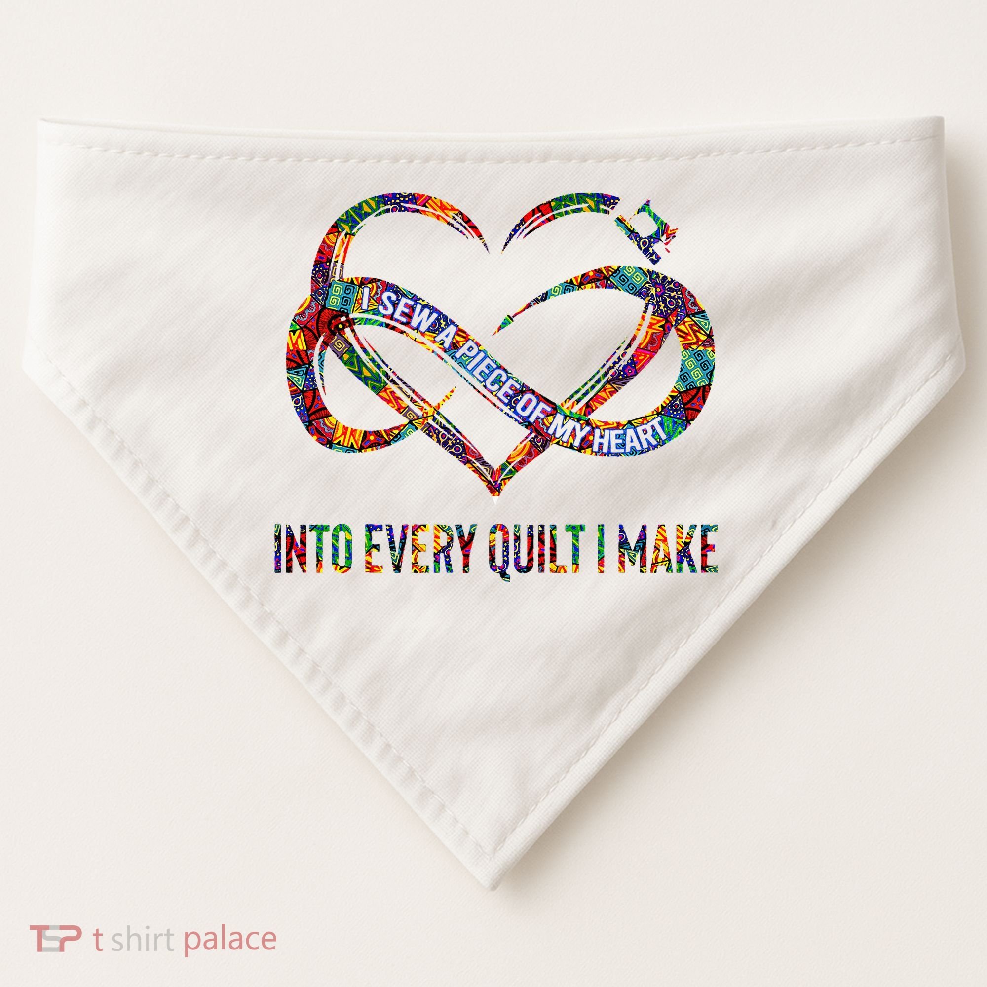 I Sew A Piece Of My Heart Into Every Quilt I Make USA-Made Doggie Bandana