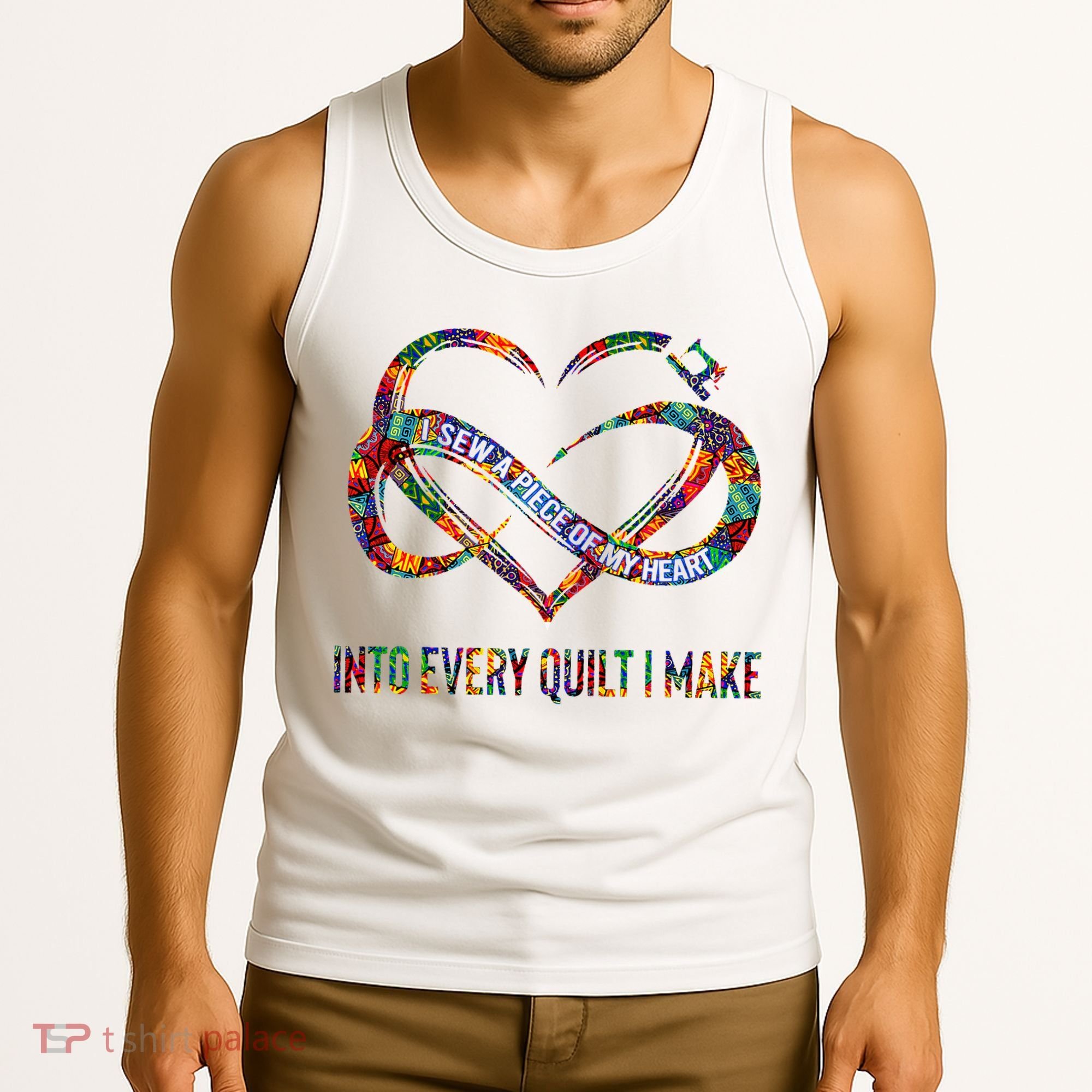 I Sew A Piece Of My Heart Into Every Quilt I Make Tank Top