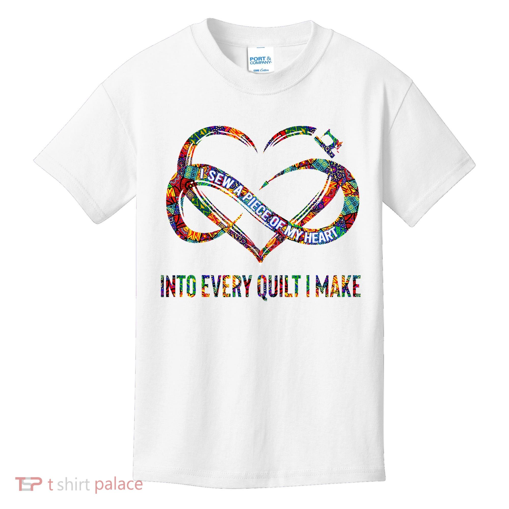I Sew A Piece Of My Heart Into Every Quilt I Make Kids T-Shirt