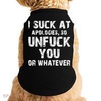 I Suck At Apologies So Unfuck You Or Whatever Doggie Tank thumb 0