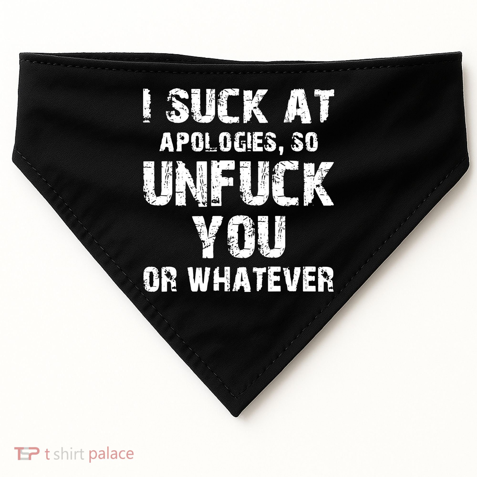 I Suck At Apologies So Unfuck You Or Whatever USA-Made Doggie Bandana