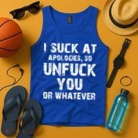I Suck At Apologies So Unfuck You Or Whatever Tank Top thumb 4