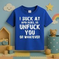 I Suck At Apologies So Unfuck You Or Whatever Toddler T-Shirt thumb 3
