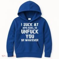 I Suck At Apologies So Unfuck You Or Whatever Kids Hoodie thumb 0