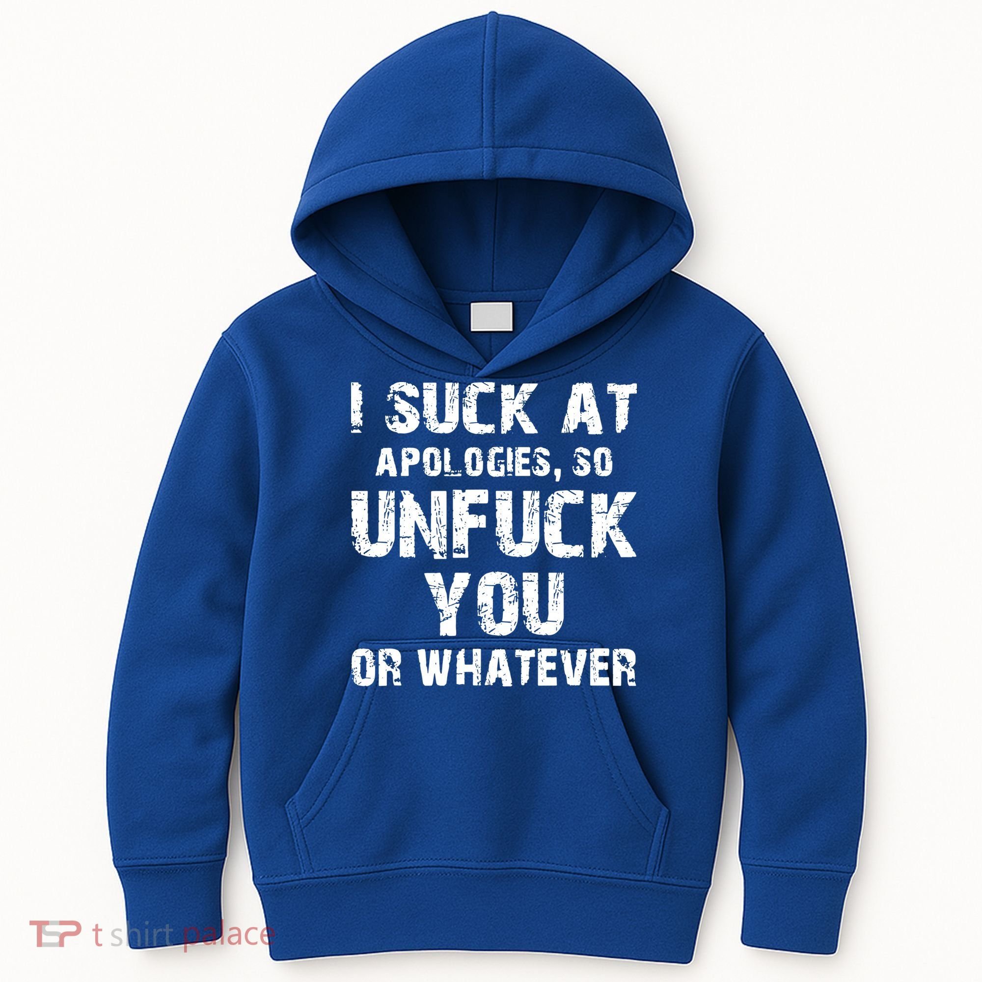I Suck At Apologies So Unfuck You Or Whatever Kids Hoodie