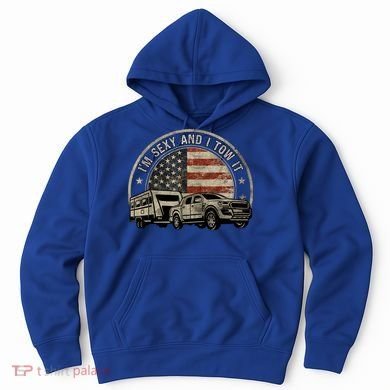 IM Sexy And I Tow It Hoodie