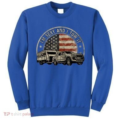 IM Sexy And I Tow It Sweatshirt