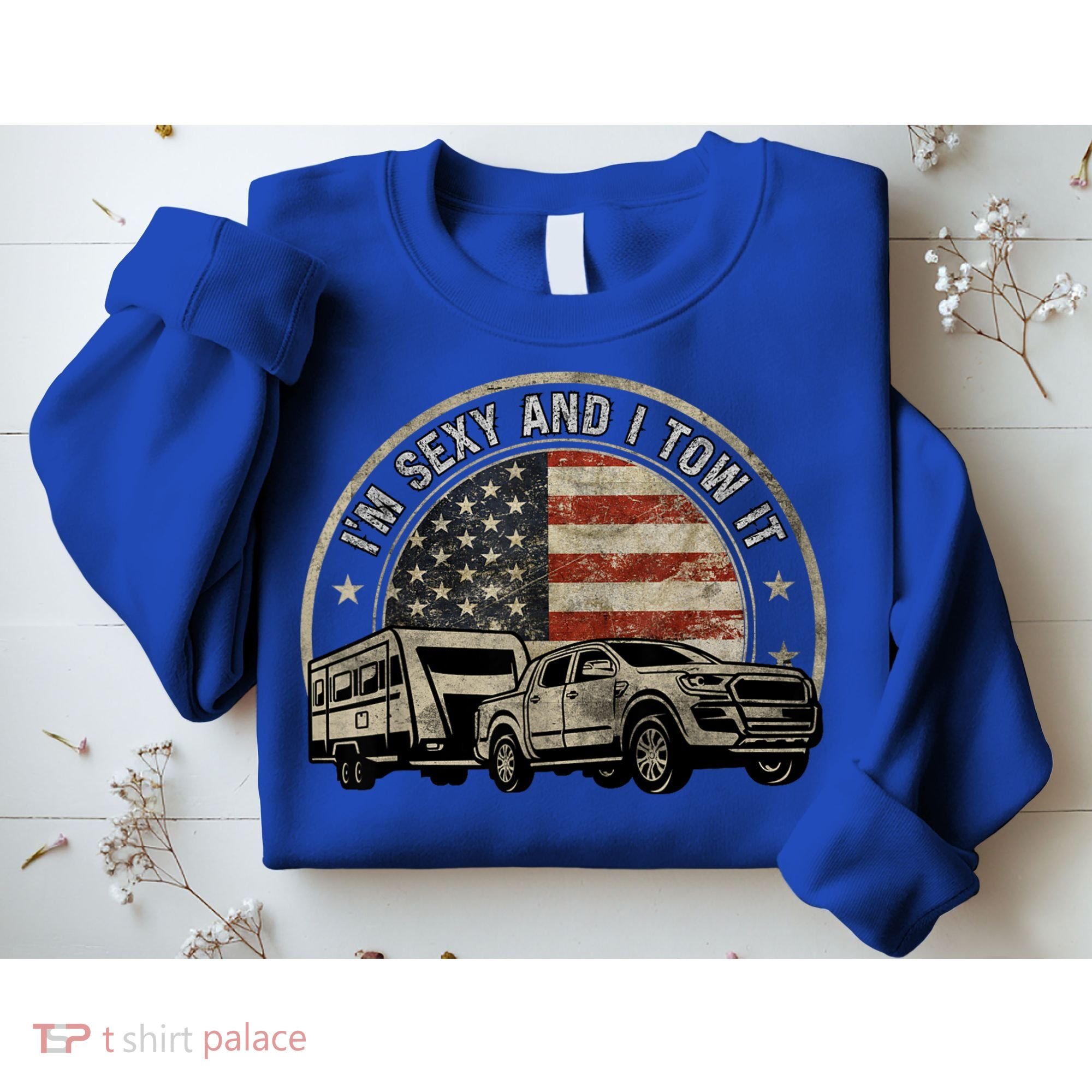 IM Sexy And I Tow It Sweatshirt