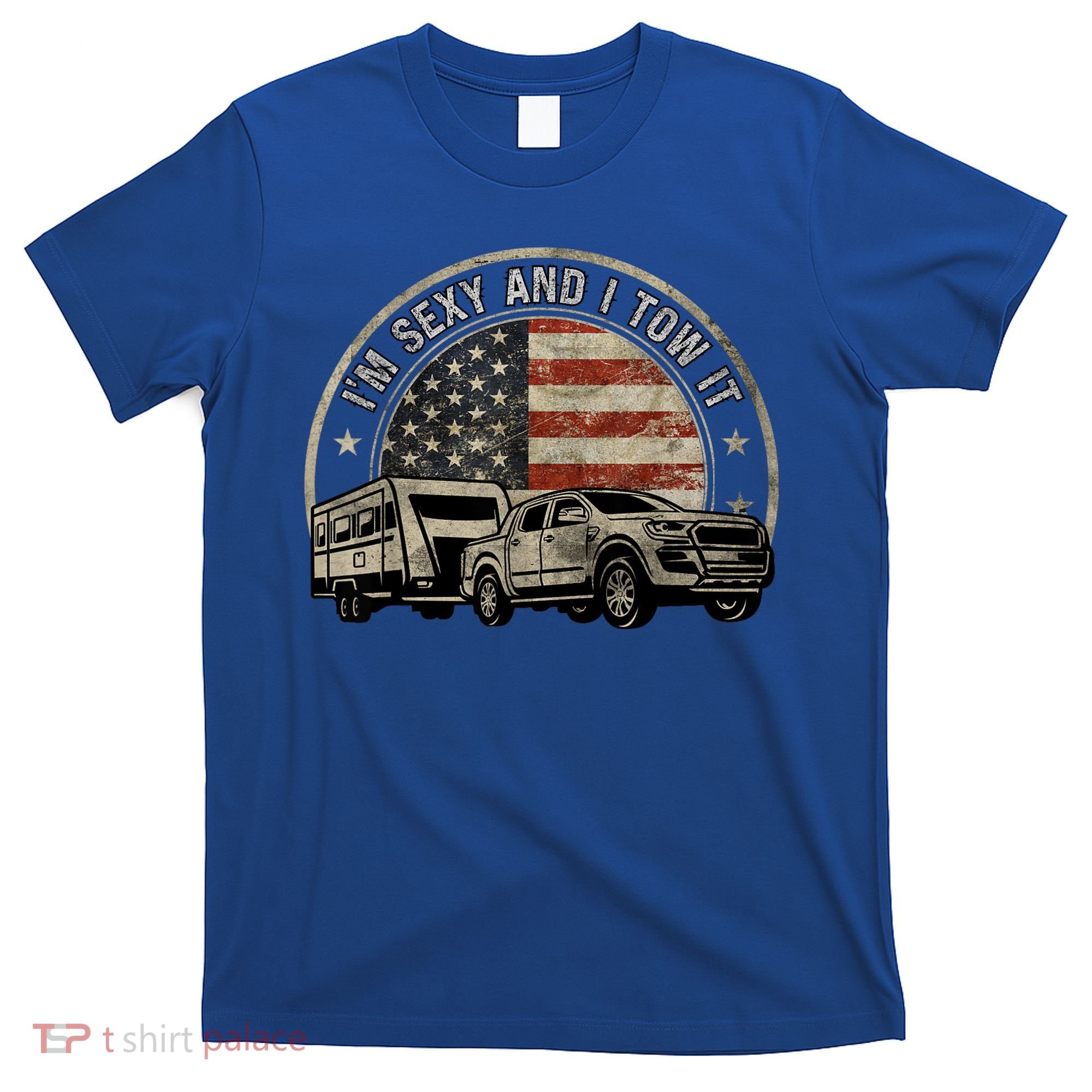 IM Sexy And I Tow It T-Shirt