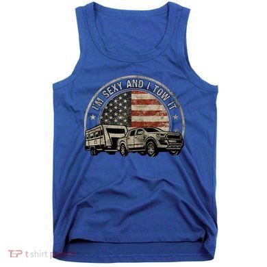 IM Sexy And I Tow It Tank Top