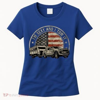 IM Sexy And I Tow It Women's T-Shirt