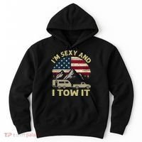 I'm Sexy And I Tow It Funny Caravan Camping RV Trailer Tee Hoodie thumb 0