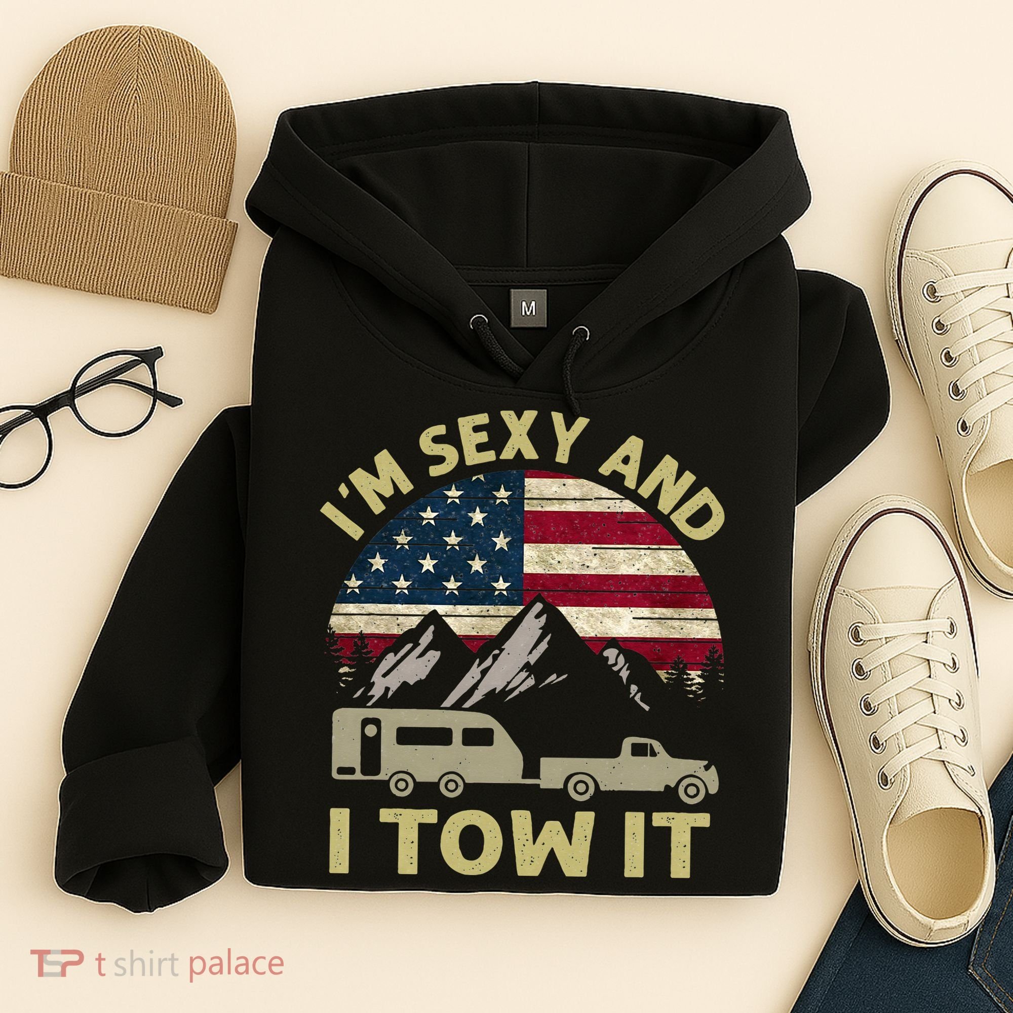 I'm Sexy And I Tow It Funny Caravan Camping RV Trailer Tee Hoodie