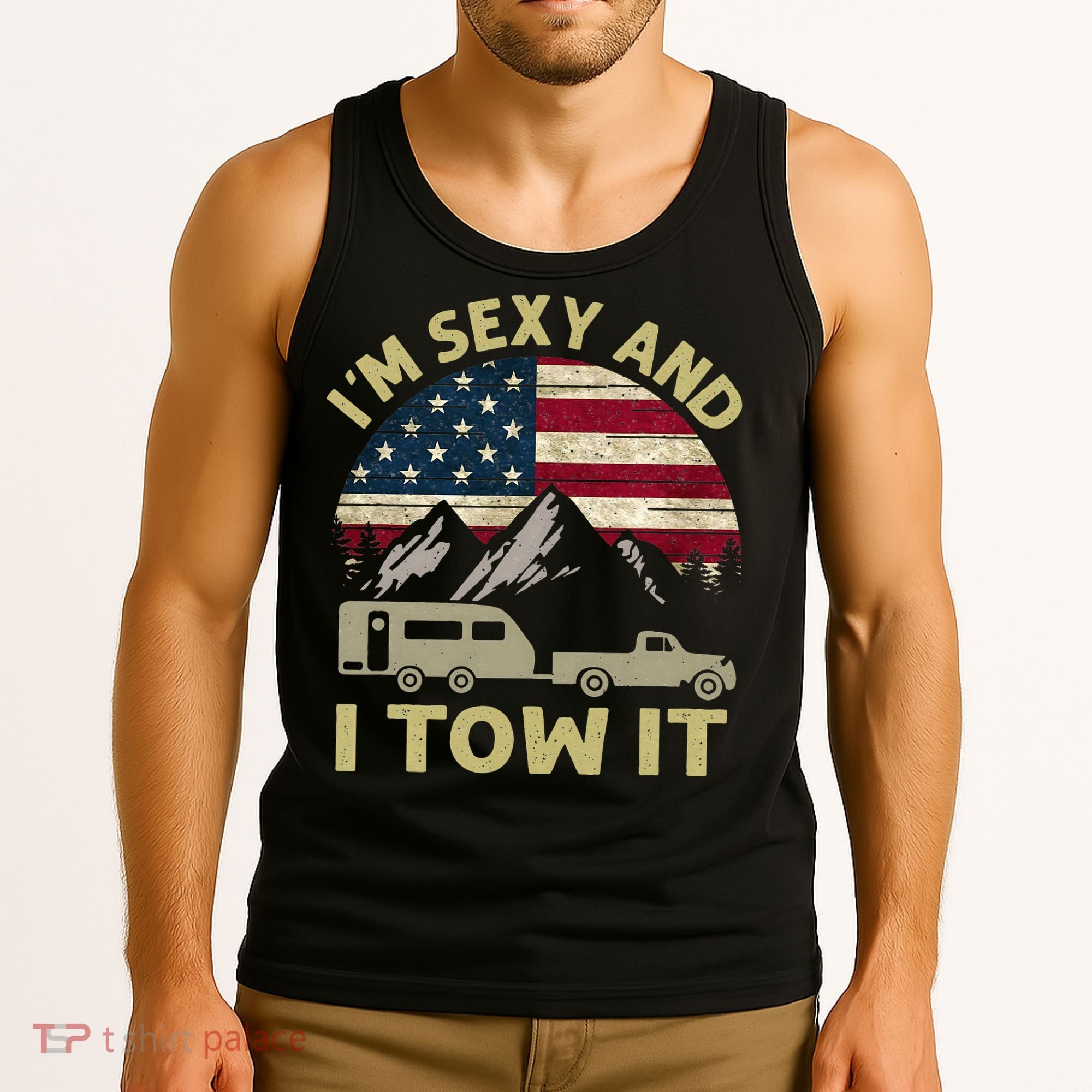 I'm Sexy And I Tow It Funny Caravan Camping RV Trailer Tee Tank Top