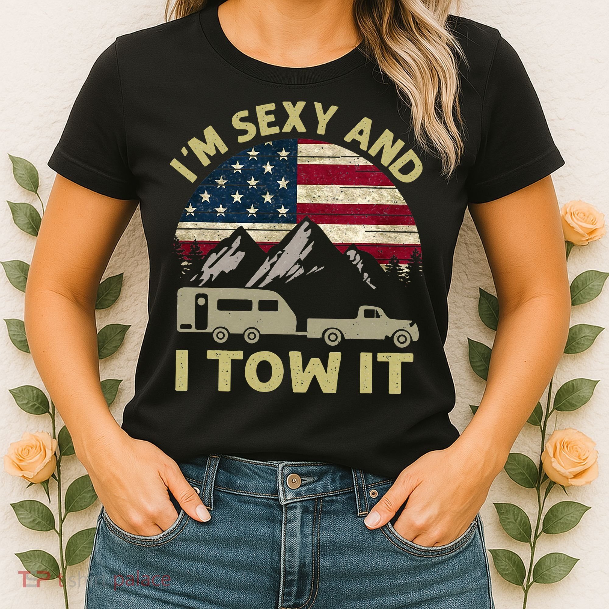 I'm Sexy And I Tow It Funny Caravan Camping RV Trailer Tee Women's T-Shirt
