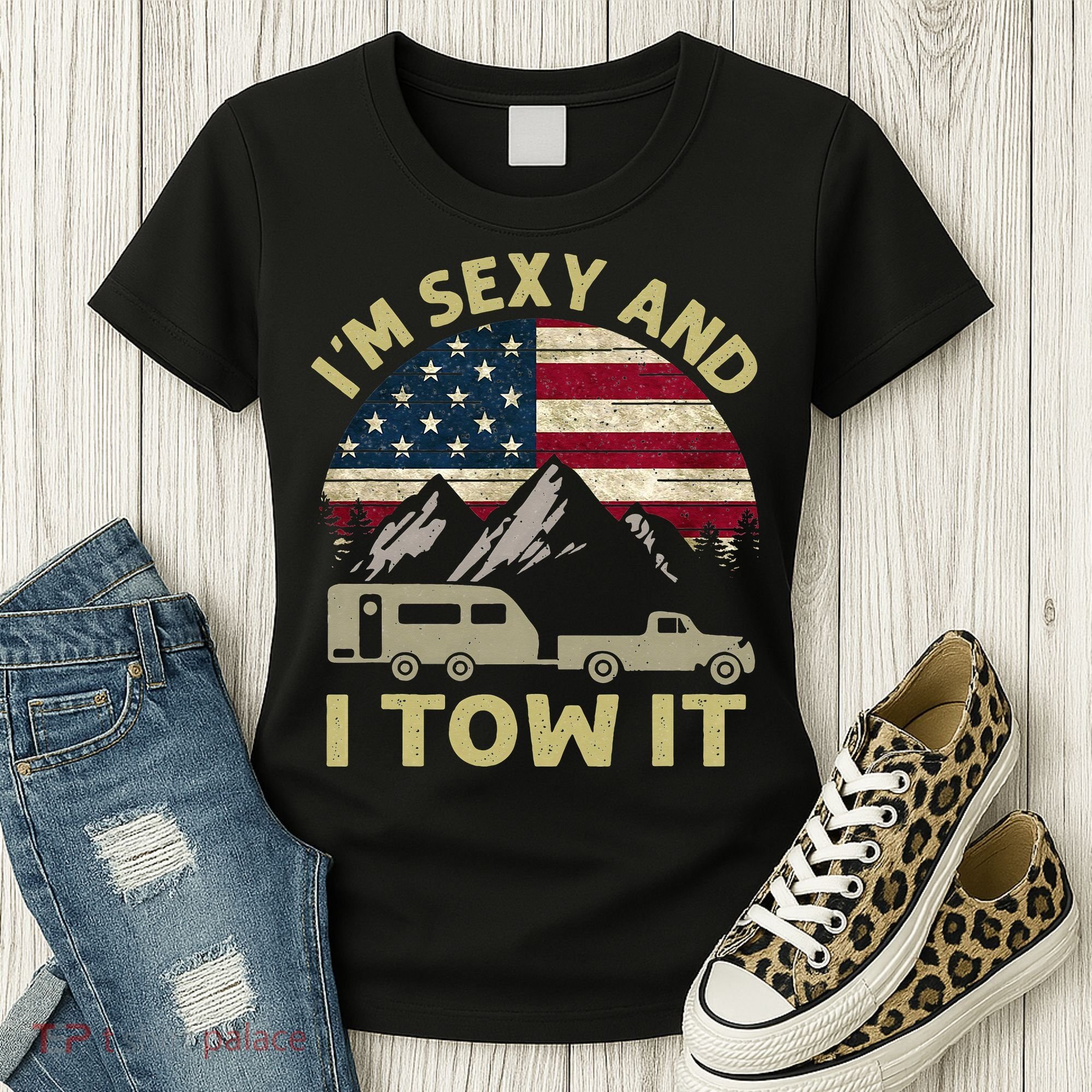 I'm Sexy And I Tow It Funny Caravan Camping RV Trailer Tee Women's T-Shirt