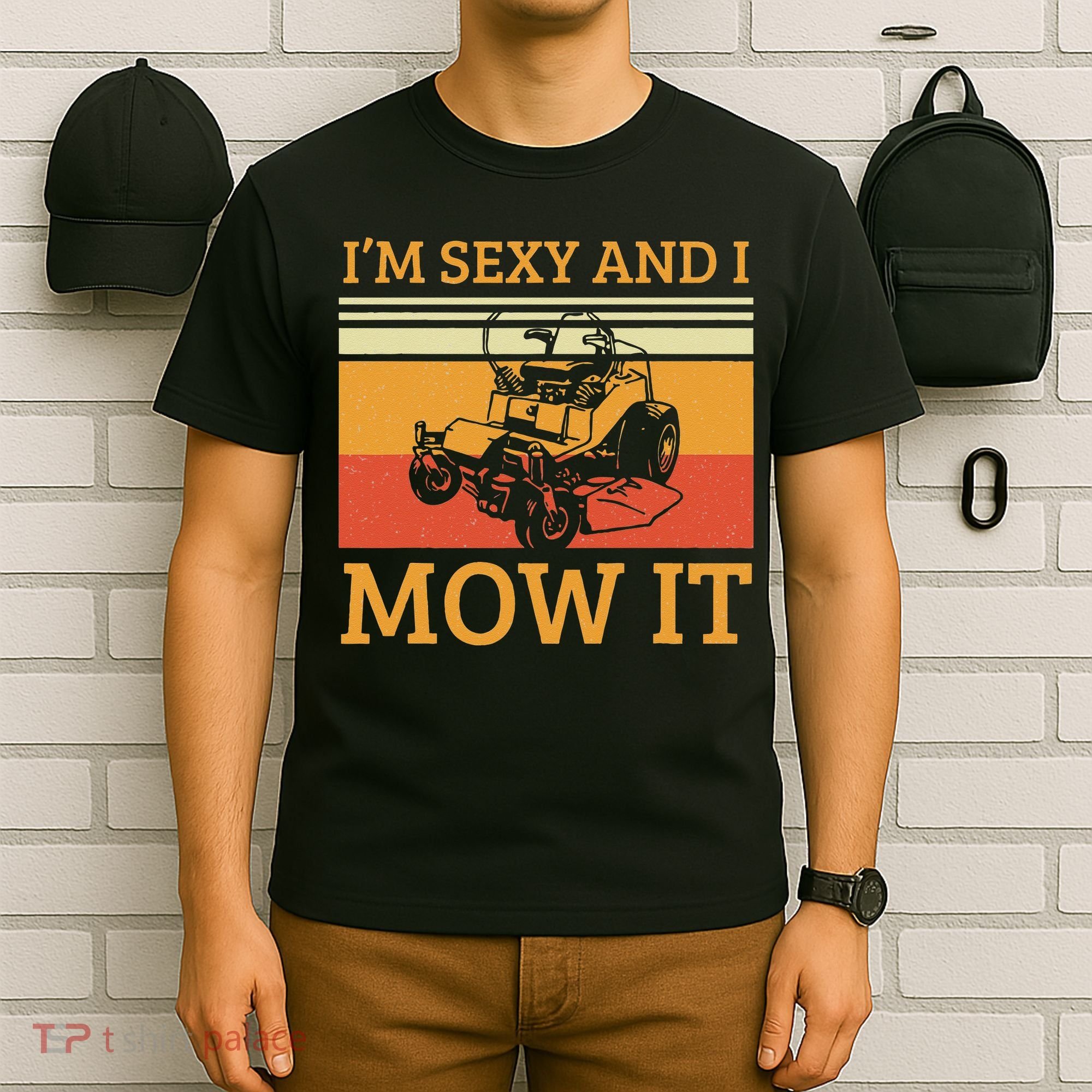 Im Sexy And I Mow It Lawn Mowing Vintage Retro T-Shirt