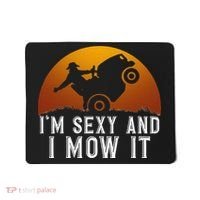 IM Sexy And I Mow It Lawnmower Lawn Mowing Gardener Mousepad thumb 0